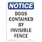 Signmission Safety Sign, OSHA , 10" Height, Rigid Plastic, Dogs Contained By Invisible Fence Sign, Portrait OS-NS-P-710-V-11439 - alternate 1